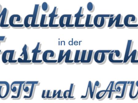 Meditationen in der Fastenwoche