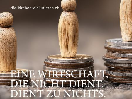 Eine Wirtschaft, die nicht dient, dient zu nichts.