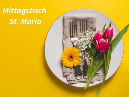 Mittagstisch St. Maria Mittagstisch für alle - herzlich willkommen